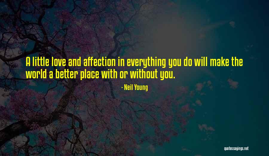 You Make Everything Better Quotes By Neil Young