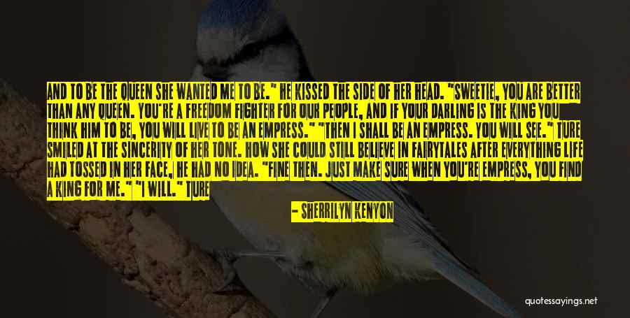 You Make Everything Better Quotes By Sherrilyn Kenyon