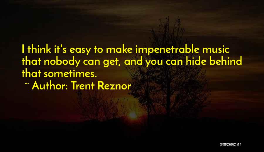 You Make It Easy Quotes By Trent Reznor