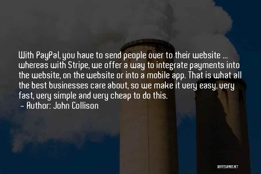 You Make It So Easy Quotes By John Collison