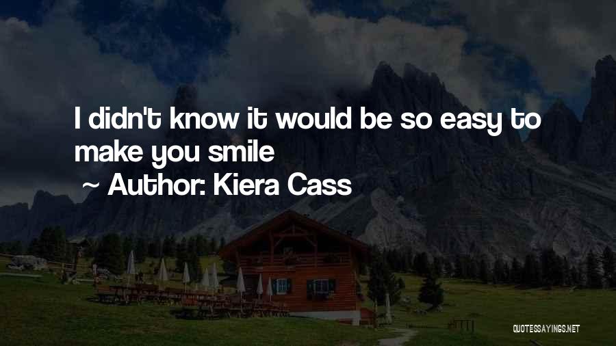 You Make It So Easy Quotes By Kiera Cass