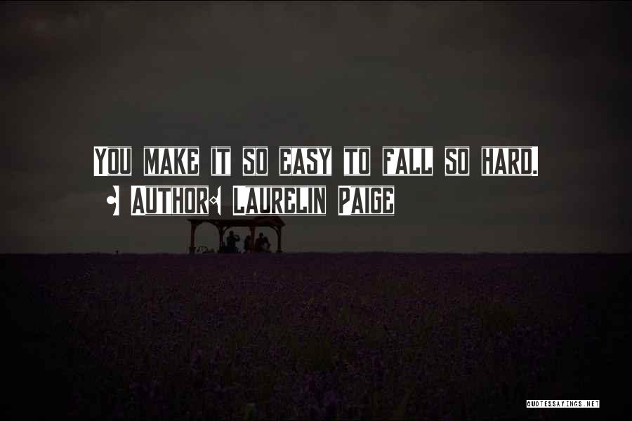 You Make It So Easy Quotes By Laurelin Paige
