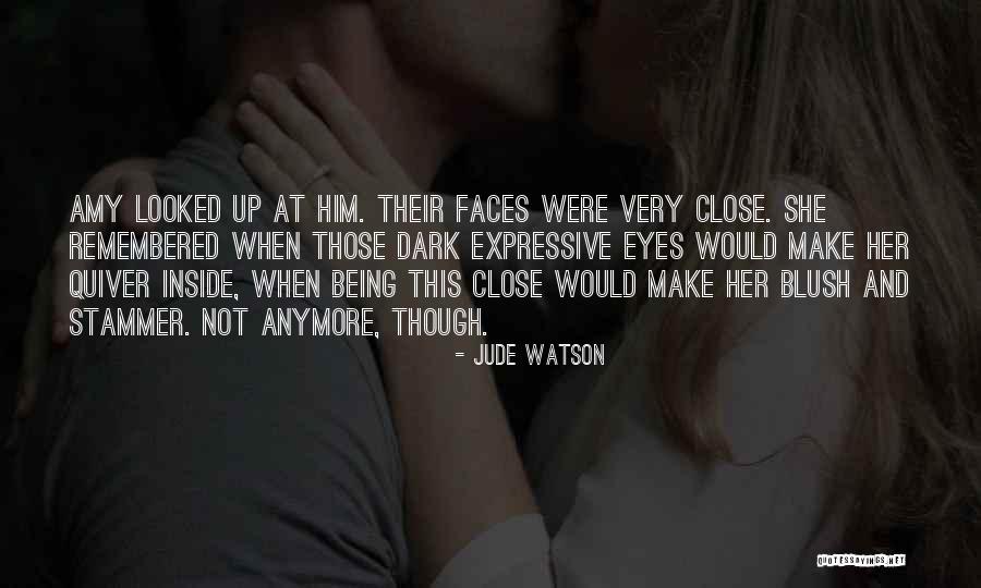 You Make Me Blush Quotes By Jude Watson You Make Me Blush Quotes By Jude Watson