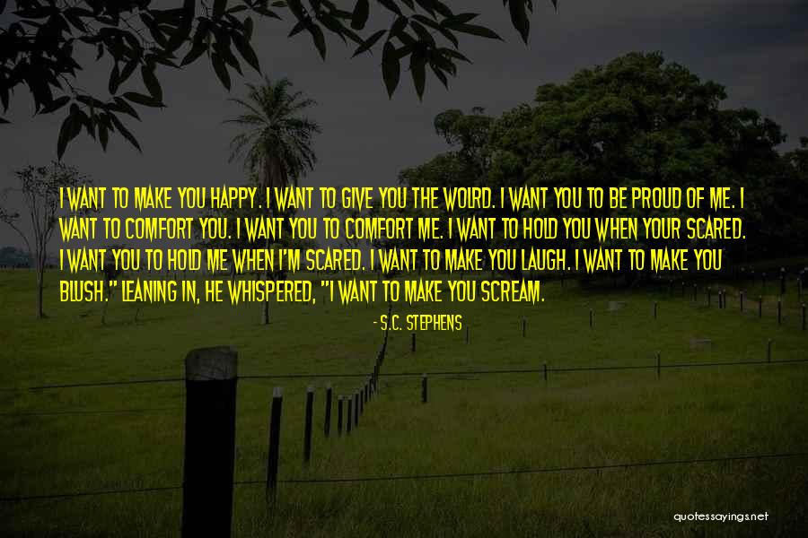 You Make Me Blush Quotes By S.C. Stephens You Make Me Blush Quotes By S.C. Stephens