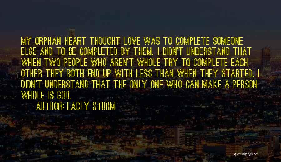 You Make Me Complete Love Quotes By Lacey Sturm