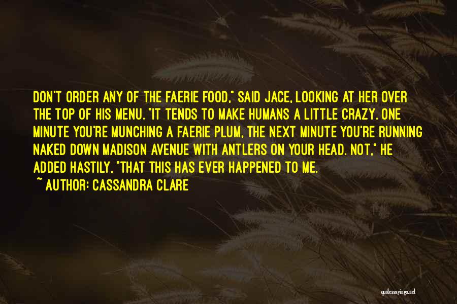 You Make Me Crazy Quotes By Cassandra Clare