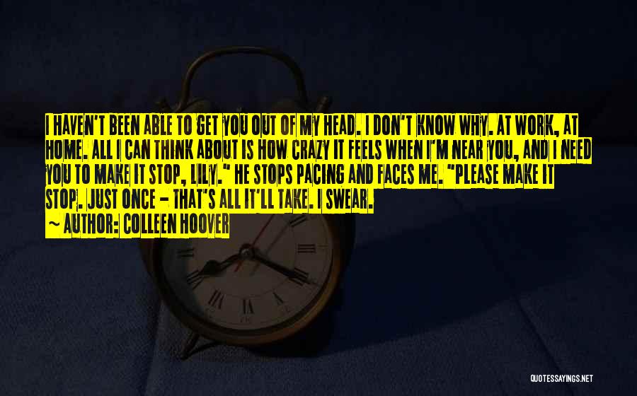 You Make Me Crazy Quotes By Colleen Hoover