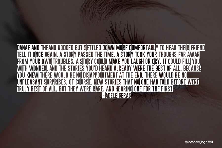 You Make Me Cry Again Quotes By Adele Geras You Make Me Cry Again Quotes By Adele Geras