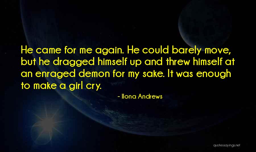 You Make Me Cry Again Quotes By Ilona Andrews You Make Me Cry Again Quotes By Ilona Andrews