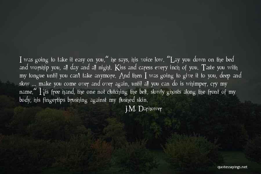 You Make Me Cry Again Quotes By J.M. Darhower You Make Me Cry Again Quotes By J.M. Darhower