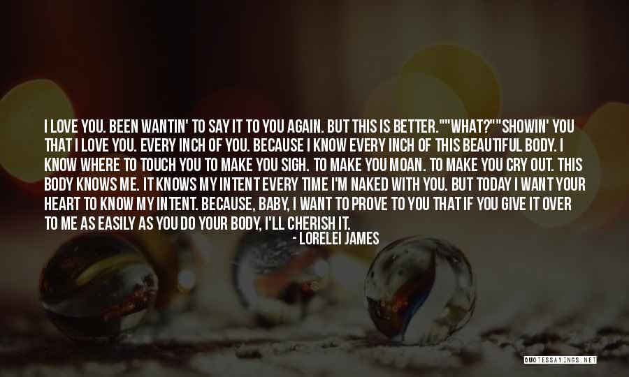 You Make Me Cry Again Quotes By Lorelei James You Make Me Cry Again Quotes By Lorelei James
