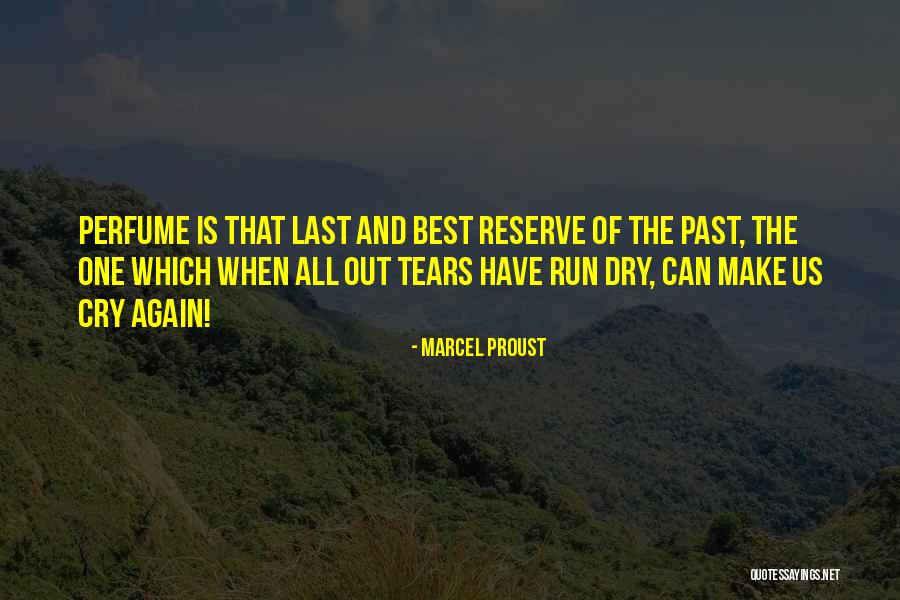 You Make Me Cry Again Quotes By Marcel Proust You Make Me Cry Again Quotes By Marcel Proust