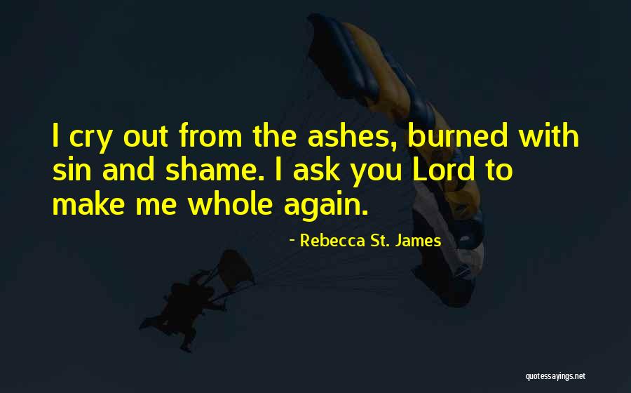 You Make Me Cry Again Quotes By Rebecca St. James You Make Me Cry Again Quotes By Rebecca St. James