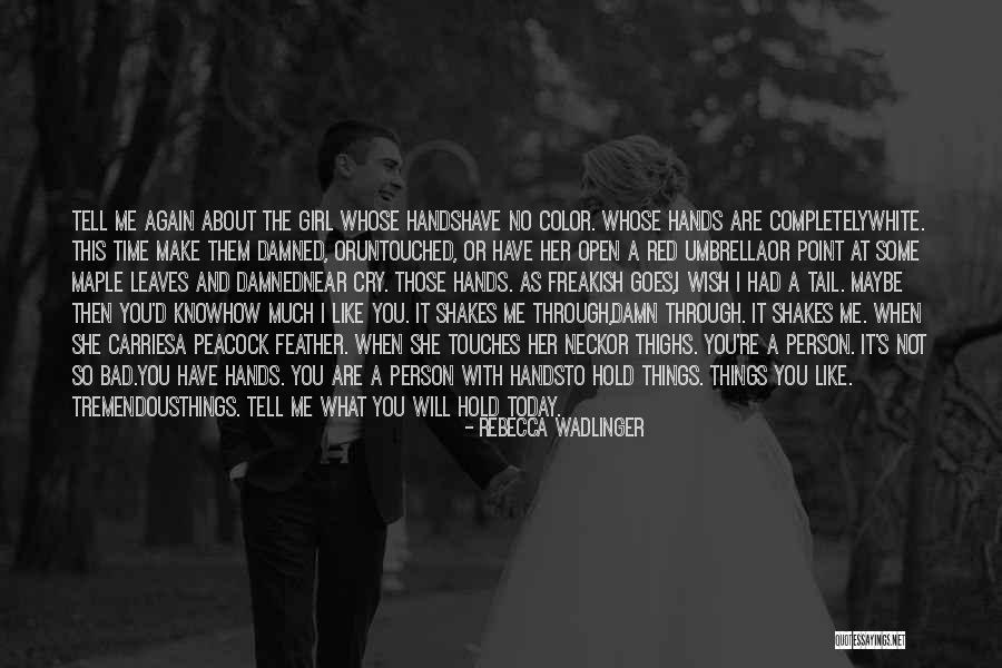 You Make Me Cry Again Quotes By Rebecca Wadlinger You Make Me Cry Again Quotes By Rebecca Wadlinger
