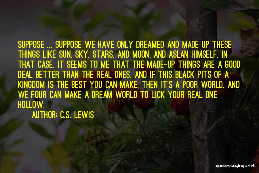 You Make Me Dream Quotes By C.S. Lewis