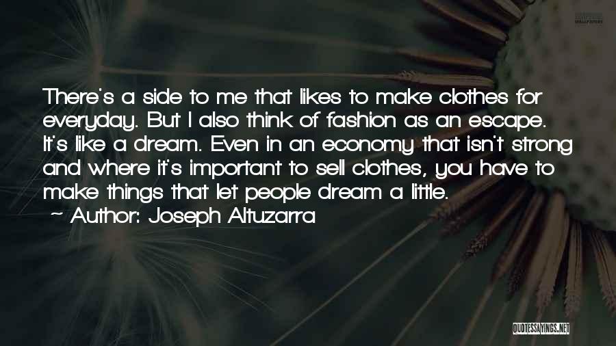 You Make Me Dream Quotes By Joseph Altuzarra