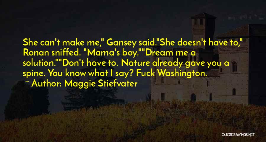 You Make Me Dream Quotes By Maggie Stiefvater