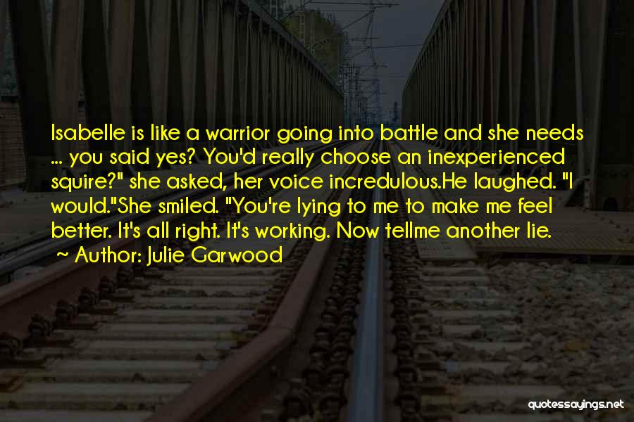 You Make Me Feel Better Quotes By Julie Garwood