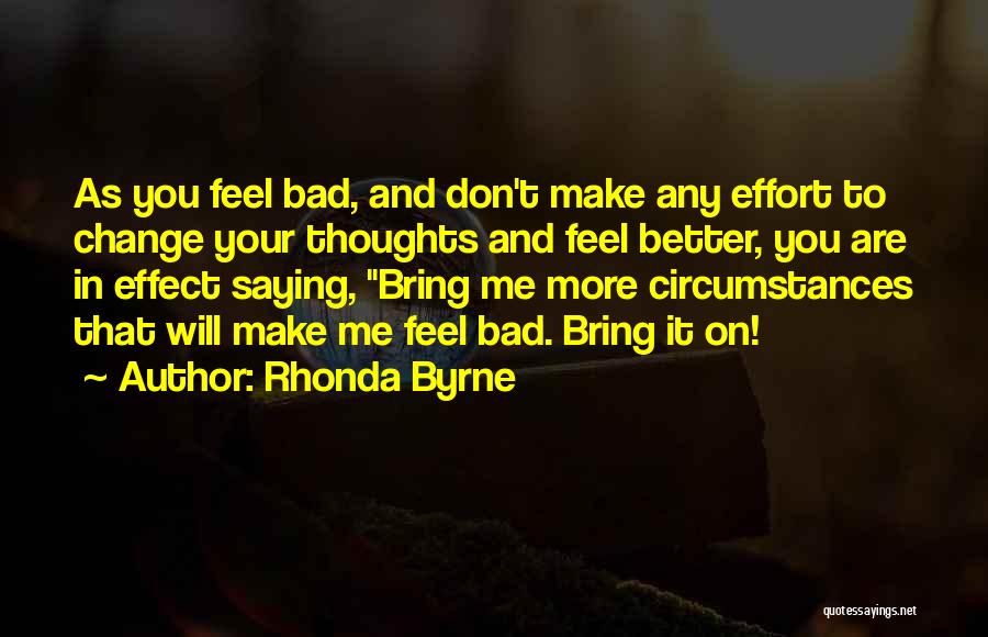 You Make Me Feel Better Quotes By Rhonda Byrne
