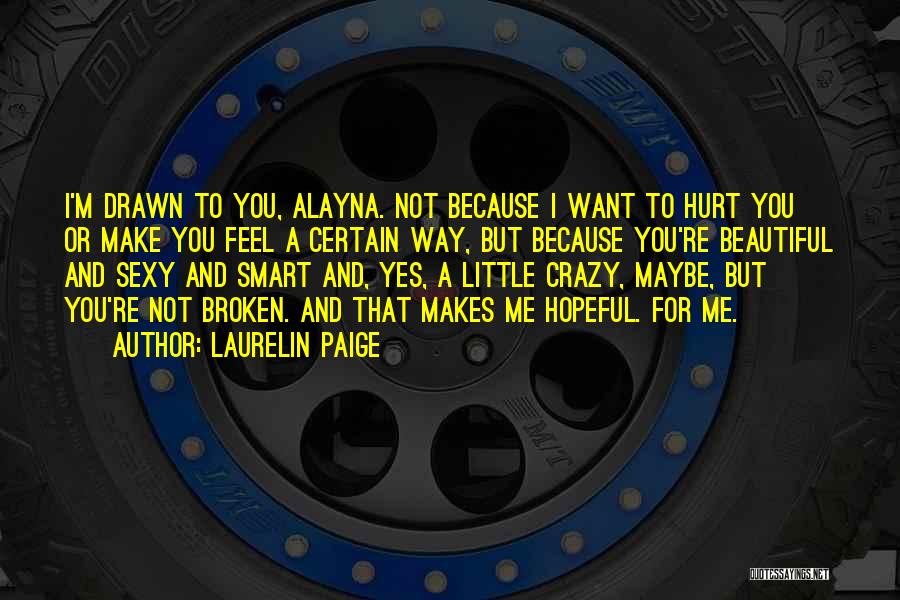 You Make Me Feel Crazy Quotes By Laurelin Paige