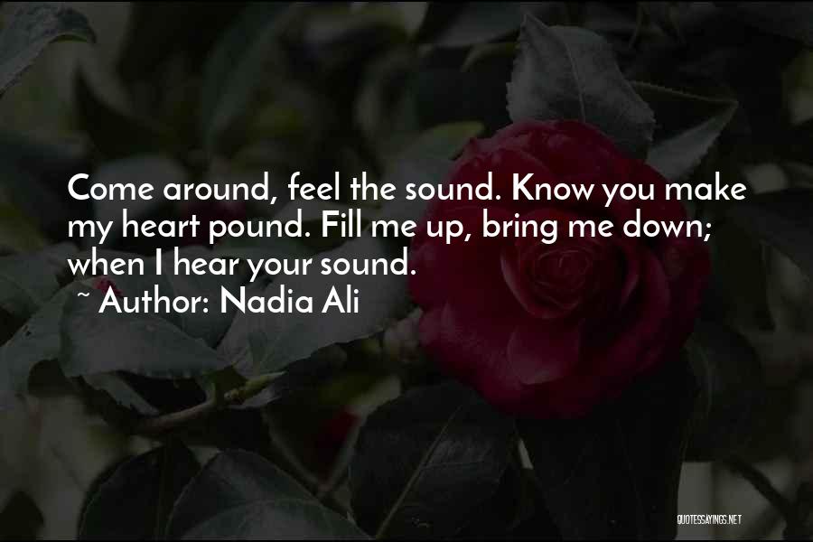 You Make Me Feel Down Quotes By Nadia Ali
