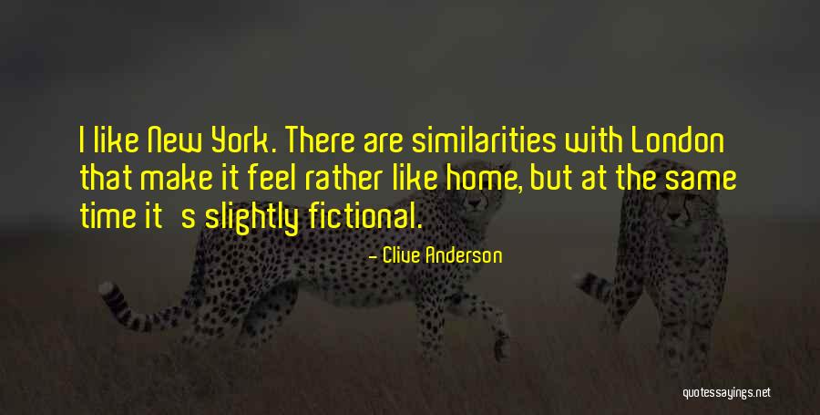 You Make Me Feel Like Home Quotes By Clive Anderson You Make Me Feel Like Home Quotes By Clive Anderson