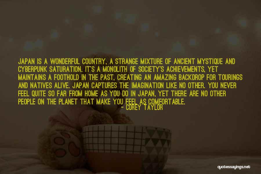 You Make Me Feel Like Home Quotes By Corey Taylor You Make Me Feel Like Home Quotes By Corey Taylor