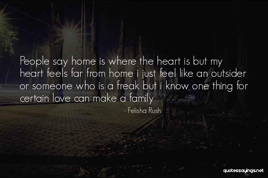 You Make Me Feel Like Home Quotes By Felisha Rush You Make Me Feel Like Home Quotes By Felisha Rush