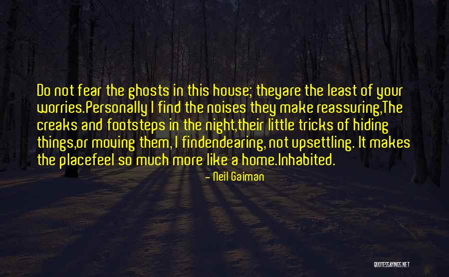 You Make Me Feel Like Home Quotes By Neil Gaiman You Make Me Feel Like Home Quotes By Neil Gaiman