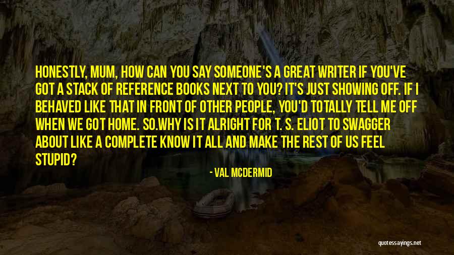 You Make Me Feel Like Home Quotes By Val McDermid You Make Me Feel Like Home Quotes By Val McDermid