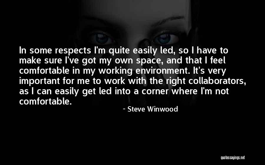 You Make Me Feel So Comfortable Quotes By Steve Winwood You Make Me Feel So Comfortable Quotes By Steve Winwood