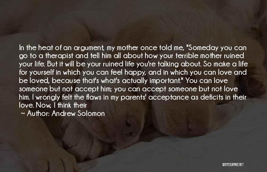 You Make Me Feel So Happy Quotes By Andrew Solomon You Make Me Feel So Happy Quotes By Andrew Solomon