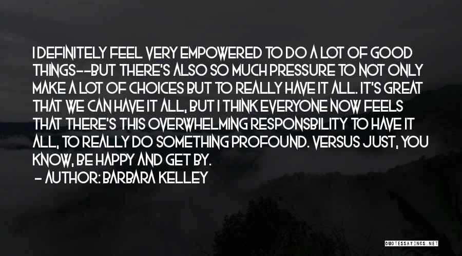 You Make Me Feel So Happy Quotes By Barbara Kelley You Make Me Feel So Happy Quotes By Barbara Kelley