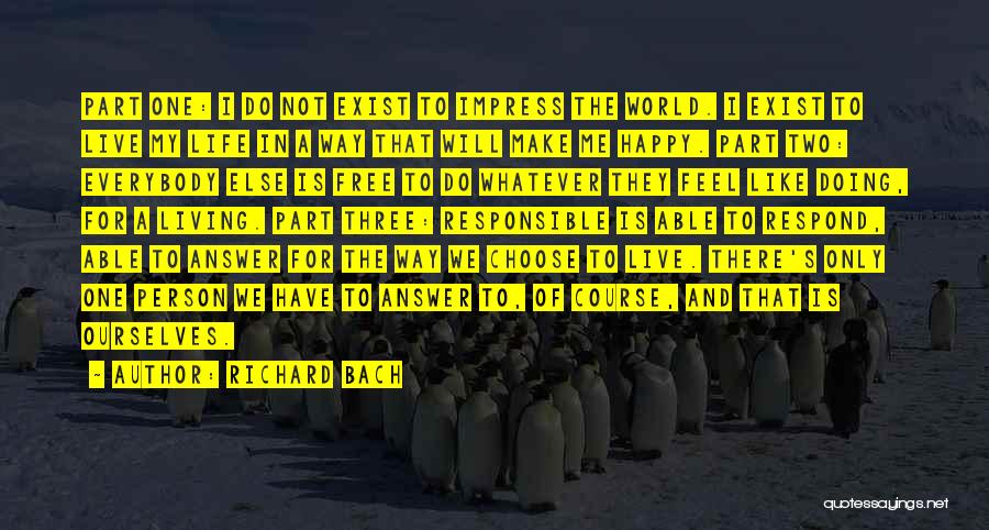 You Make Me Feel So Happy Quotes By Richard Bach You Make Me Feel So Happy Quotes By Richard Bach
