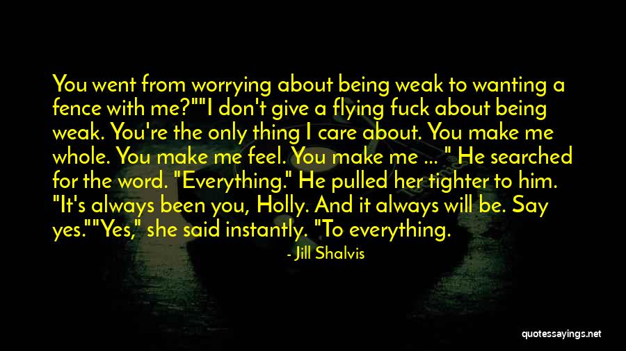 You Make Me Feel Whole Quotes By Jill Shalvis You Make Me Feel Whole Quotes By Jill Shalvis