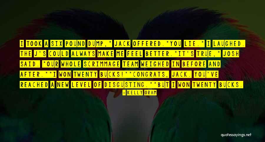 You Make Me Feel Whole Quotes By Kelly Oram You Make Me Feel Whole Quotes By Kelly Oram