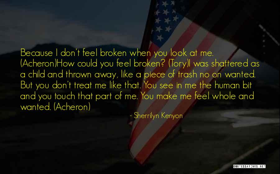 You Make Me Feel Whole Quotes By Sherrilyn Kenyon You Make Me Feel Whole Quotes By Sherrilyn Kenyon