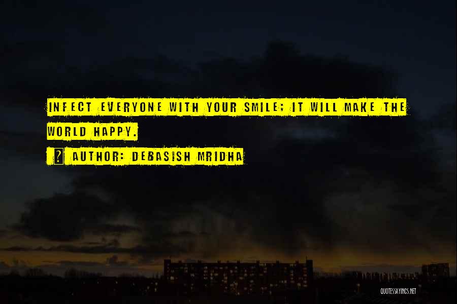 You Make Me Happy And Smile Quotes By Debasish Mridha