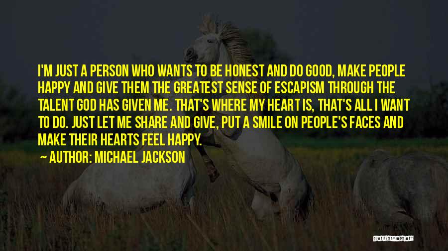 You Make Me Happy And Smile Quotes By Michael Jackson