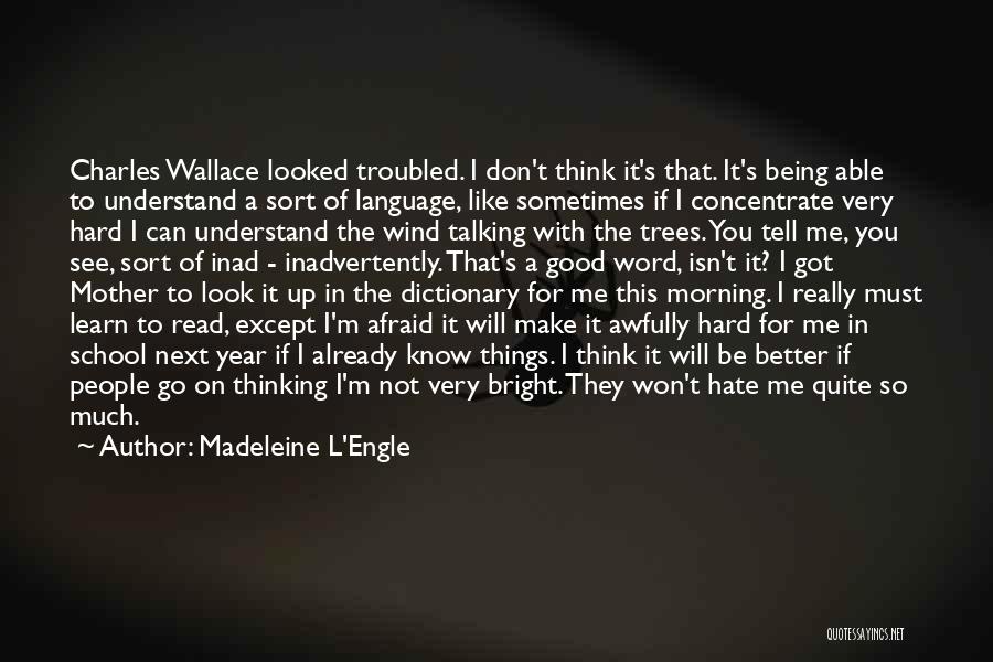 You Make Me Look Good Quotes By Madeleine L'Engle