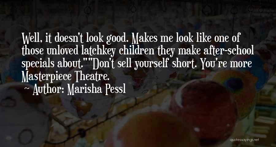 You Make Me Look Good Quotes By Marisha Pessl