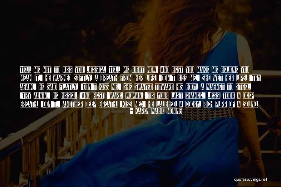 You Make Me Purr Quotes By Karen Marie Moning You Make Me Purr Quotes By Karen Marie Moning