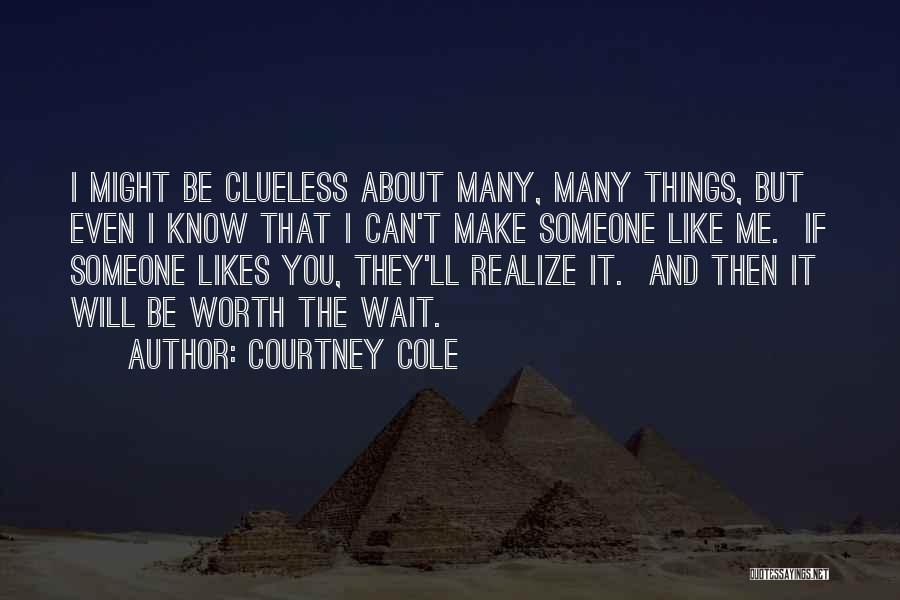 You Make Me Realize Quotes By Courtney Cole