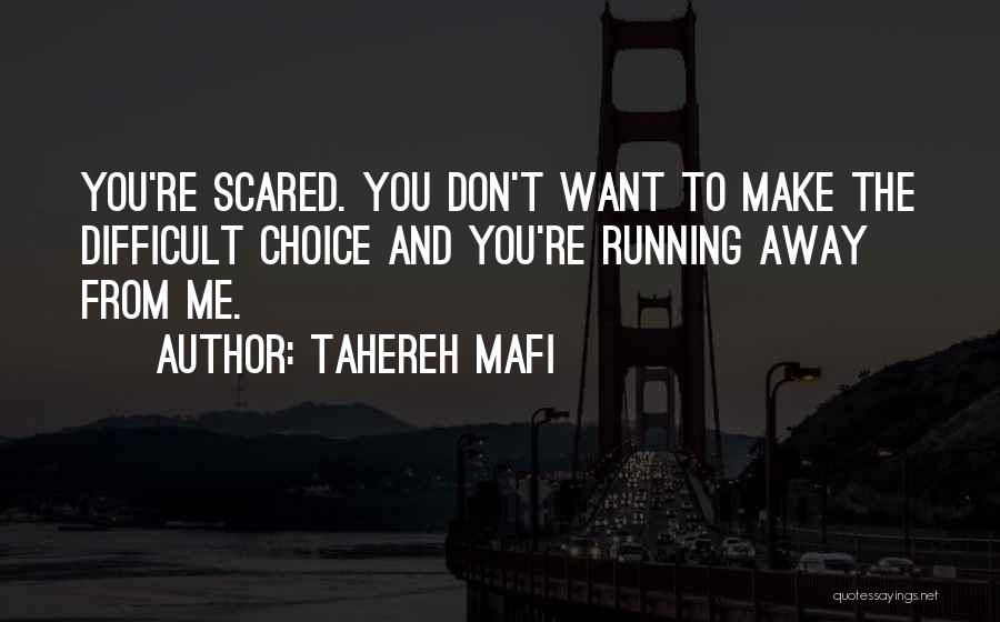 You Make Me Scared Quotes By Tahereh Mafi
