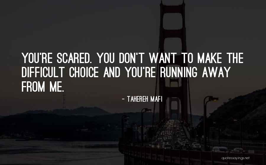 You Make Me Scared Quotes By Tahereh Mafi