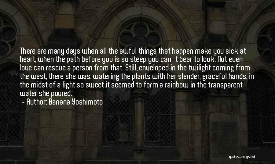 You Make Me Sick But I Love You Quotes By Banana Yoshimoto