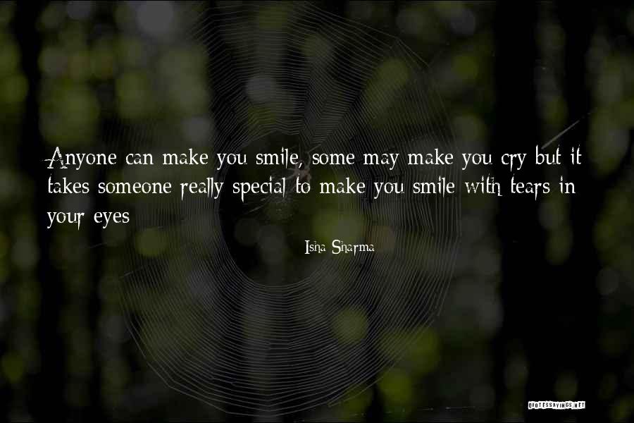 You Make Me Smile And Cry Quotes By Isha Sharma