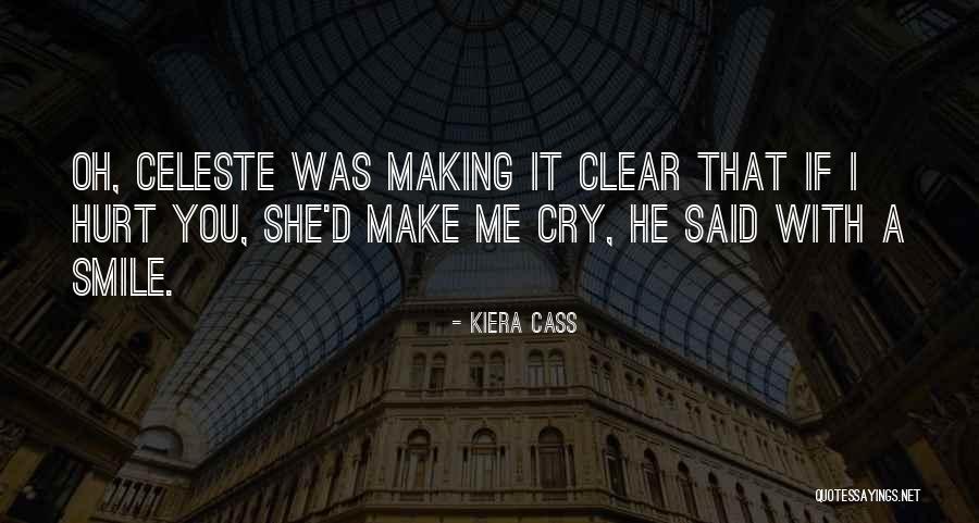 You Make Me Smile And Cry Quotes By Kiera Cass