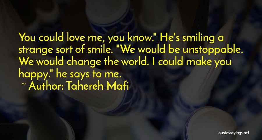 You Make Me Smiling Quotes By Tahereh Mafi