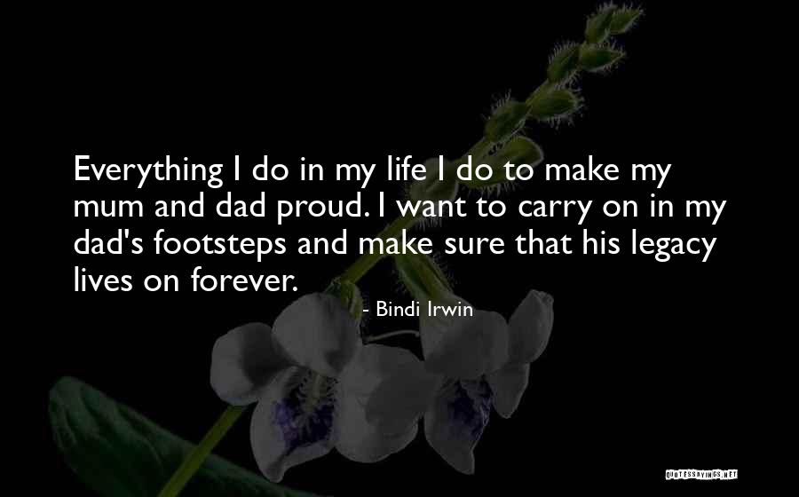 You Make Me So Proud Quotes By Bindi Irwin You Make Me So Proud Quotes By Bindi Irwin